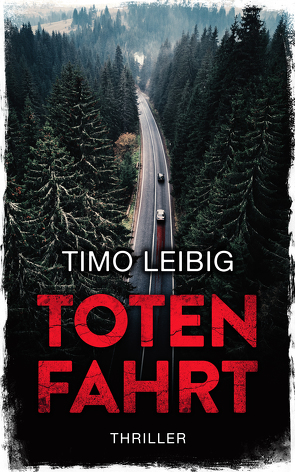 Totenfahrt: Thriller von Leibig,  Timo