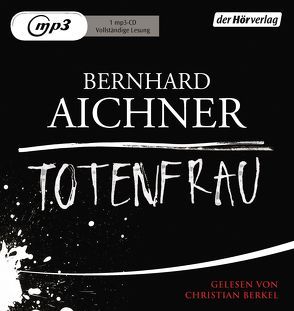 Totenfrau von Aichner,  Bernhard, Berkel,  Christian