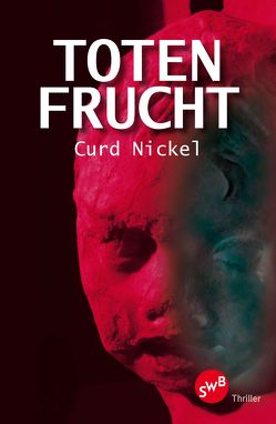 Totenfrucht von Nickel,  Curd