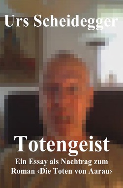 Totengeist von Scheidegger,  Urs