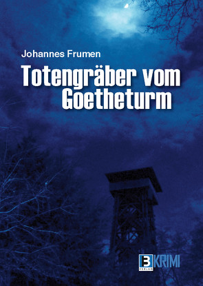 Totengräber von Goetheturm von Frumen,  Johannes