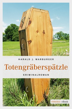 Totengräberspätzle von Marburger,  Harald J.