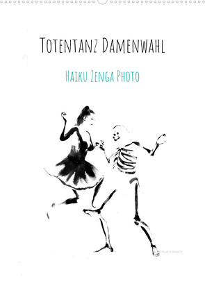 Totentanz Damenwahl Haiku Zenga Photo (Wandkalender 2023 DIN A2 hoch) von Schüle,  Sonja