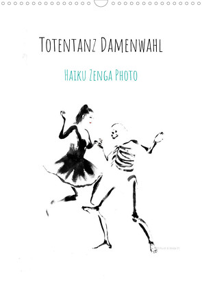 Totentanz Damenwahl Haiku Zenga Photo (Wandkalender 2023 DIN A3 hoch) von Schüle,  Sonja