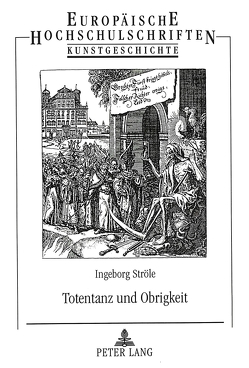 Totentanz und Obrigkeit von Ströle,  Ingeborg