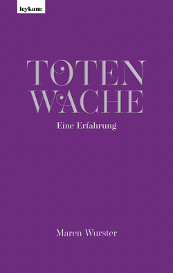 Totenwache – Eine Erfahrung von Wurster,  Maren