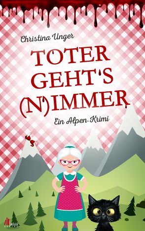 Toter geht’s nimmer von Unger,  Christina