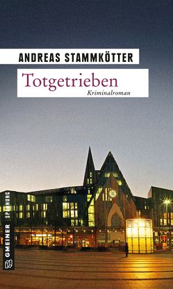 Totgetrieben von Stammkötter,  Andreas