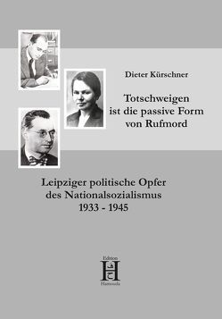 Totschweigen ist die passive Form von Rufmord von Kürschner,  Dieter