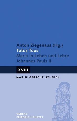 Totus Tuus von Ziegenaus,  Anton