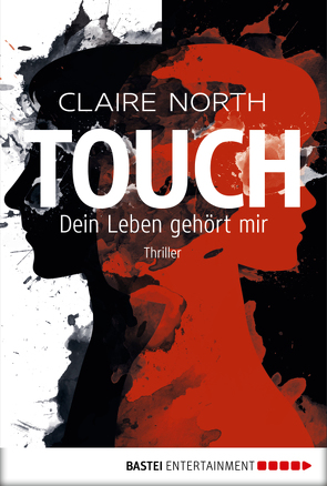 Touch – Dein Leben gehört mir von Bauche-Eppers,  Eva, North,  Claire