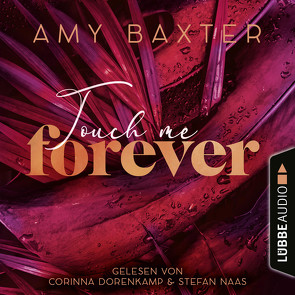 Touch me forever von Baxter,  Amy, Dorenkamp,  Corinna, Naas,  Stefan