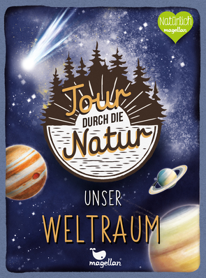 Tour durch die Natur – Unser Weltraum von Chilvers,  Nigel