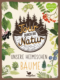 Tour durch die Natur – Unsere heimischen Bäume von Fritz,  Miriam