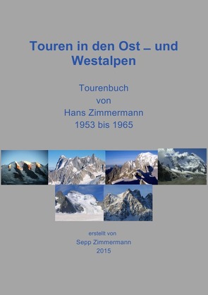 Touren in den West- und Ostalpen von Zimmermann,  Sepp