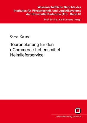 Tourenplanung für den eCommerce-Lebensmittel-Heimlieferservice von Kunze,  Oliver