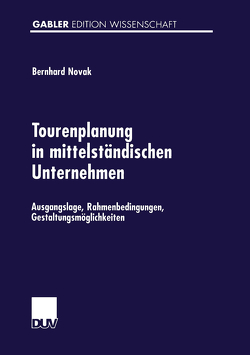 Tourenplanung in mittelständischen Unternehmen von Novak,  Bernhard