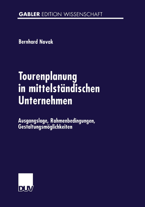 Tourenplanung in mittelständischen Unternehmen von Novak,  Bernhard
