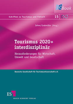 Tourismus 2020+ interdisziplinär von Alber,  Hansjörg, Bähre,  Heike, Behnen,  Tobias, Biehl,  Eberhard, Blank,  Cornelia, Bütler,  Michael, Damm,  Andrea, Dietrich,  Melanie, Dreyer,  Axel, Dürkop,  Dorothea, Fergen,  Ulrike, Frehse,  Joerg, Gerber,  Dominique, Gobiet,  Andreas, Grabmüller,  Alice, Groß,  Matilde, Gross,  Sven, Haeberli,  Wilfried, Hallerbach,  Bert, Hallmann,  Kirstin, Hanzer,  Florian, Hartmann,  Rainer, Herle,  Felix Bernhard, Horster,  Eric, Jackson,  Ulrike, Jacobs,  Pia, Kleindienst,  Hannes, Köberl,  Judith, Kuhnhenn,  Ulrike, Lehar,  Günther, Lehmann,  Therese, Leuprecht,  Armin, Marke,  Thomas, Metz,  Magnus, Möller,  Claudia, Müller,  Hansruedi, Müller,  Sabine, Pechlaner,  Harald, Peters,  Mike, Pfister,  Dieter, Prettenthaler,  Franz, Ragg,  Hansjörg, Raich,  Frieda, Reeh,  Tobias, Reuter,  Christopher, Richter,  Julia, Schäfer,  Margit, Schobersberger,  Wolfgang, Schuler,  Alexander, Simon,  Silvia, Steiger,  Robert, Steininger,  Karl W., Stötter,  Johann, Strasser,  Ulrich, Stutz,  Nadine, Töglhofer,  Christoph, Trawoeger,  Elisabeth, Wagenseil,  Urs, Weber,  Hans-Jörg L., Widmann,  Fabian, Wilcke,  Renate, Wolf,  Antje, Zehrer,  Anita