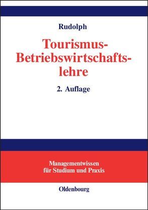 Tourismus-Betriebswirtschaftslehre von Rudolph,  Harry