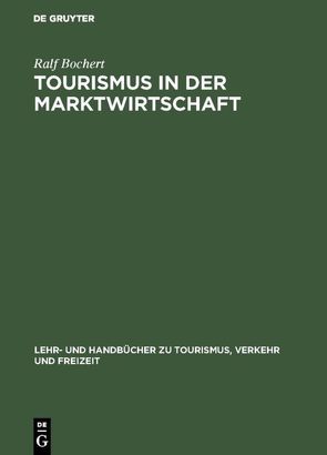 Tourismus in der Marktwirtschaft von Bochert,  Ralf