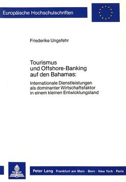 Tourismus und Offshore-Banking auf den Bahamas: von Ungefehr,  Friederike