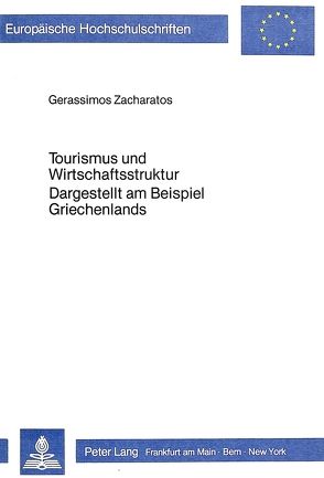 Tourismus und Wirtschaftsstruktur- Dargestellt am Beispiel Griechenlands von Zacharatos,  Gerassimos