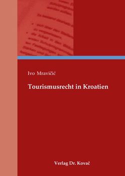 Tourismusrecht in Kroatien von Mravičić,  Ivo