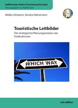 Touristische Leitbilder von Bochert,  Ralf, Heinemann,  Annika, Lehmann,  Meike