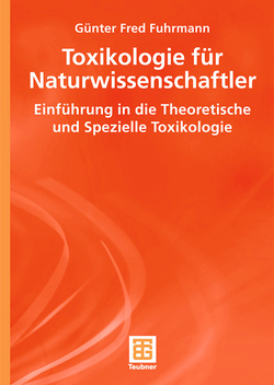 Toxikologie für Naturwissenschaftler von Aigner,  Achim, Büch,  Thomas, Fuhrmann,  Günter Fred, Legrum,  Wolfgang, Steffen,  Christian