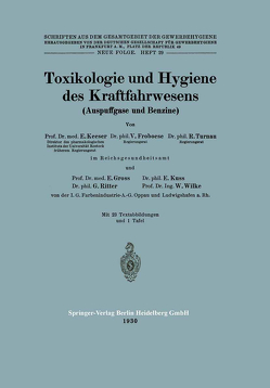 Toxikologie und Hygiene des Kraftfahrwesens (Auspuffgase und Benzine) von Frankfurt a.M.,  Deutsche Gesellschaft für Gewerbehygiene, Froboese,  V., Gross,  E., Keeser,  E., Kuss,  E., Ritter,  G, Turnau,  R., Wilke,  W