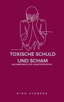 TOXISCHE SCHULD UND SCHAM von Stemper,  Dirk