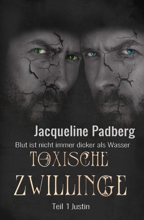 Toxische Zwillinge Teil 1 -Justin- von Padberg,  Jacqueline