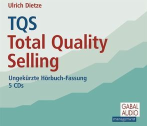 TQS Total Quality Selling von Bergmann,  Gisa, Dietze,  Ulrich, Grauel,  Heiko