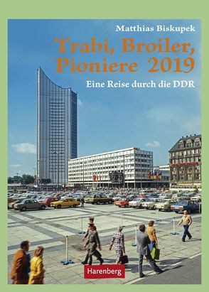 Trabi, Broiler, Pioniere – Kalender 2019 von Biskupek,  Matthias, Harenberg