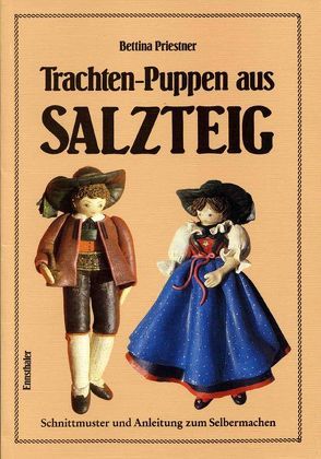 Trachtenpuppen aus Salzteig von Priestner,  Bettina