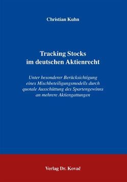 Tracking Stocks im deutschen Aktienrecht von Kuhn,  Christian