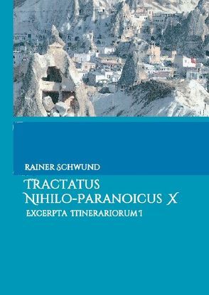 Tractatus nihilo-paranoicus / Tractatus nihilo-paranoicus X von Schwund,  Rainer