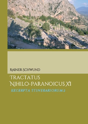 Tractatus nihilo-paranoicus / Tractatus nihilo-paranoicus XI von Schwund,  Rainer