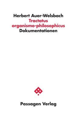 Tractatus organismo-philosophicus von Auer-Welsbach,  Herbert