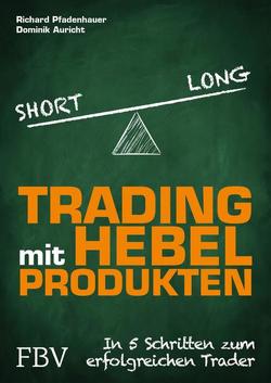 Trading mit Hebelprodukten von Auricht,  Dominik, Pfadenhauer,  Richard