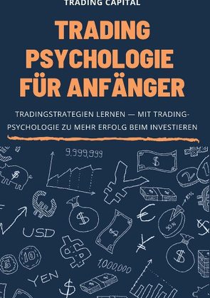 Trading Psychologie für Anfänger von Capital,  Trading