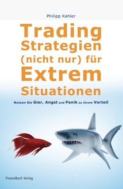 Tradingstrategien (nicht) nur für Extremsituationen von Kahler,  Philip