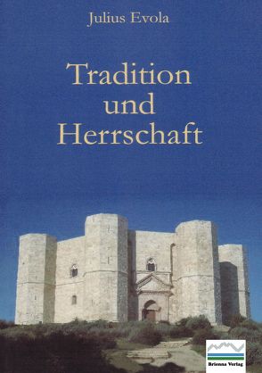 Tradition und Herrschaft von Evola,  Julius, Schwarz,  Martin