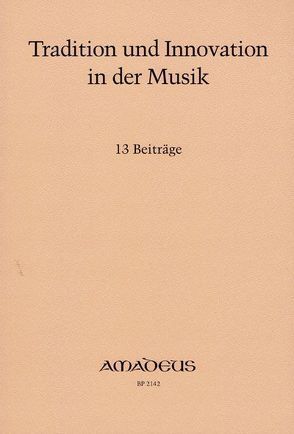 Tradition und Innovation in der Musik von Ballmer,  Christoph, Gartmann,  Thomas