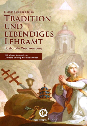 Tradition und lebendiges Lehramt von Rifan,  Fernando Arêas