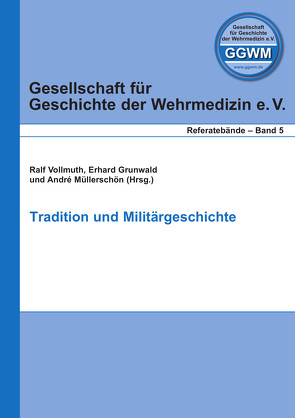 Tradition und Militärgeschichte von Grunwald,  Erhard, Müllerschön,  André, Vollmuth,  Ralf