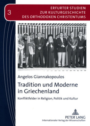 Tradition und Moderne in Griechenland von Giannakopoulos,  Angelos