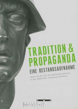 Tradition und Propaganda von Al Ghusain,  Muchtar, Brantl,  Sabine, Holsing,  Henrike, Keß,  Bettina, Lauter,  Marlene, Präger ,  Christmut, Rosenthal,  Georg, Stickler,  Matthias, Zuschlag,  Christoph