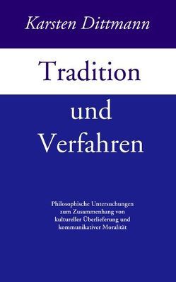 Tradition und Verfahren von Dittmann,  Karsten
